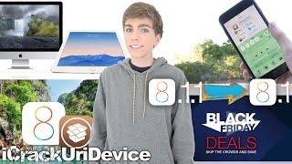 iOS 8 Jailbreak Post 8.1.1, Black Friday Tech Sales, Downgrade 8.1.1 To 8.1, 4K Cyber Monday & More