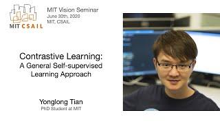 Yonglong Tian - Contrastive Learning: A General Self-supervised Learning Approach