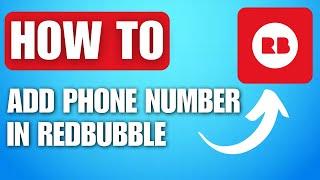 How to Add Phone Number in RedBubble (2024)