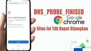 Cara Mengatasi Situs Ini Tidak Dapat Dijangkau Di Chrome | Dns Probe Finished No Internet Android