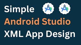 Simple Android Studio XML App Design