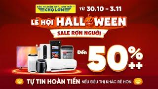 Halloween Đến Rồi Đâyyyyy!!! | Điện Máy Chợ Lớn Sale Rợn Người Đến 50%++