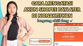 Cara Mengaktifkan Shopee Paylater yang Dinonaktifkan | Cara Mengatasi Shopee paylater Dinonaktifkan