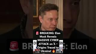  BREAKING: Elon Musk Reveals MASSIVE CYBER ATTACK on 𝕏 – Origins Traced to Ukraine! #cyberattack