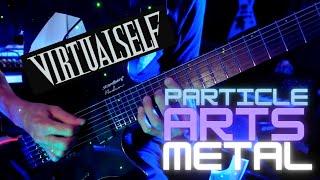 Virtual Self - Particle Arts (Metal Cover)