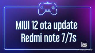 Miui 12 redmi note7/7s OTA update