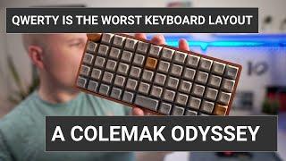 QWERTY is the worst keyboard layout. A Colemak Odyssey