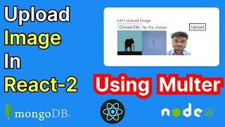 How to upload image in React Node and Mongo db using MULTER | Node JS + MULTER | Upload  & Retrieve
