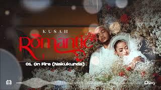 Kusah - On Fire {Nakukunda} (Official Lyrics Video)