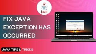 A JAVA Exception Has Occurred (FIX)