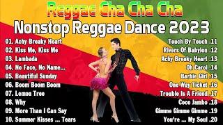 Bagong Nonstop Cha Cha 2023  New Best Reggae Cha Cha Disco Medley 2023  Reggae Dance Compilation