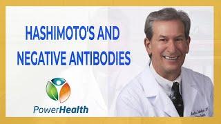 Hashimoto's and Negative Antibodies