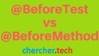 Difference between @BeforeTest and @BeforeMethod in TestNG selenium webdriver