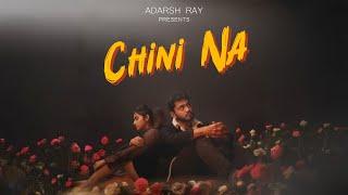 Chini Na (Official Music Video) | Adarsh Ray | New Bengali Song