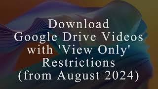 Download Google Drive Videos with 'View Only' Restrictions (Аugust 2024)