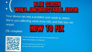Fixed Blue Screen WHEA_UNCORRECTABLE_ERROR [Windows 10/11] [solution]