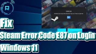 Steam Error Code E87 on Login - How to Fix