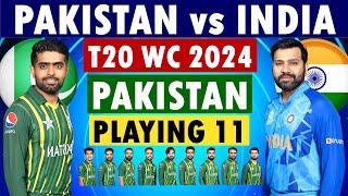 Pakistan playing 11 vs India T20 World Cup 2024 | Pakistan vs India | Pakistan Playing 11