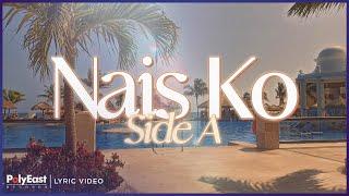 Side A - Nais Ko (Lyric Video)