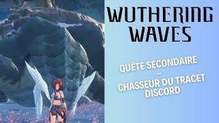 Quête secondaire - Chasseur du Tracet Discord | Wuthering Waves
