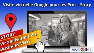 La visite virtuelle Google pour les pros (Story animée Processus et Résultats)