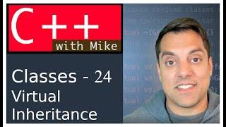 Classes part 24 - Multiple Inheritance Revisited (Virtual inheritance) | Modern Cpp Series Ep. 61