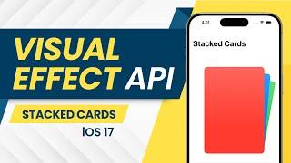 Visual Effect API - Stacked Cards - ScrollView - iOS 17 - Xcode 15