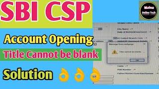 SBI CSP Account Opening !! Title Cannot be blank !! Problem Ka Solution !!