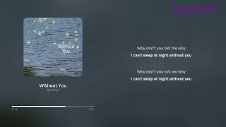 byvinyl_Without You (가사 싱크) [PurplePine Entertainment]