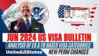USCIS News! June 2024 US Visa Bulletin: Analysis of EB & FB Based Visa Categories | New PERM Changes
