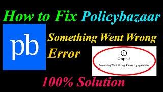 How to Fix Policybazaar  Oops - Something Went Wrong Error in Android & Ios - Please Try Again Later