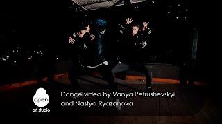 Dance video by Vanya Petrushevskyi and Nastya Ryazanova - Open Art Studio