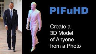 Use PIFuHD to Create a 3D Model of Anyone from a Single Photo