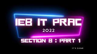 2022 IEB IT Prac Exam Section B Part 1