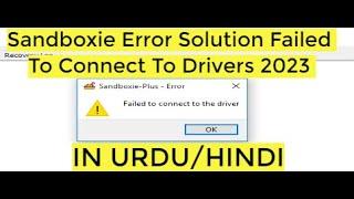 Sandboxie Plus Error Solution Failed To Connect To Drivers 2023