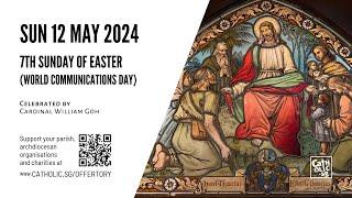 Catholic Sunday Mass Online - 7th Sunday of Easter (World Communications Day) (12 May 2024)