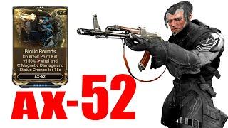 AX-52【 ยิงใคร ก็แรงขึ้นหมด 】- WARFRAME