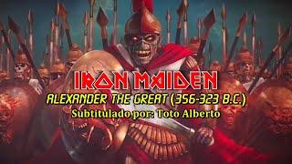 Iron Maiden - Alexander The Great (356 - 323 B.C.) ️ [Subtitulos al Español / Lyrics]