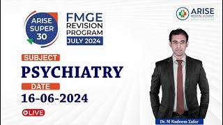 Arise Super30 Ep: 02 Part 1 I Psychiatry Revision I by Dr. Nadeem for FMGE JULY 2024