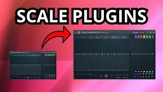 How to SCALE  FL Studio PLUGINS