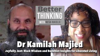 Better Thinking #163 – Dr Kamilah Majied on her book entitled 'Joyfully Just'