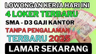 4 Lowongan Kerja Hari Ini Terbaru 2025