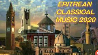 Eritrea Classical Music 2020 ምስ ጽቡቅ ቪድዮታት