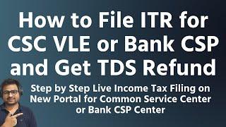 How to File ITR for CSC VLE or BANK CSP | CSC VLE Income Tax Filing on Commission | Bank Mitra ITR