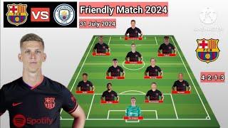 Dani Olmo Debut !! Barcelona Line Up vs Man City ~ Barcelona 4-2-1-3 With Olmo Friendly Match 2024