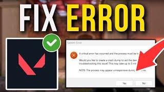 How To Fix Valorant A Critical Error Has Occurred And The Process Must Be Terminated