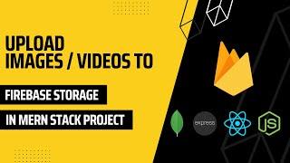 Complete Guide to File Uploads in Firebase Storage | MERN Stack Tutorial