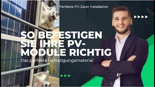 Perfekte PV-Zaun Installation: So befestigen Sie Ihre PV-Module richtig -an Stabgittermattenzäunen