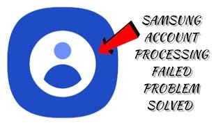 How To Solve Samsung Account Processing Failed Problem || Rsha26 Solutions