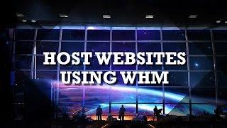 How to host websites using WHM - Web Hosting Manager